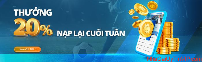 Thưởng 20% Nạp lại cuối tuần