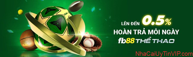 HOÀN TRẢ MỖI NGÀY FB88 THỂ THAO LÊN ĐẾN 0.5%