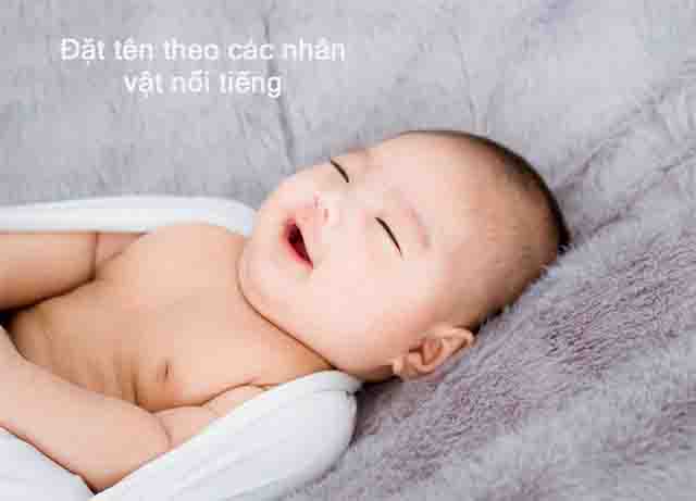 Tên những người nổi tiếng luôn là sự lựa chọn hàng đầu cho các bố mẹ Tên những người nổi tiếng luôn là sự lựa chọn hàng đầu cho các bố mẹ