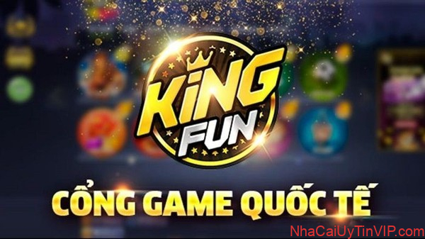 King Fun- Cổng game quốc tế lâu đời nhất Việt Nam