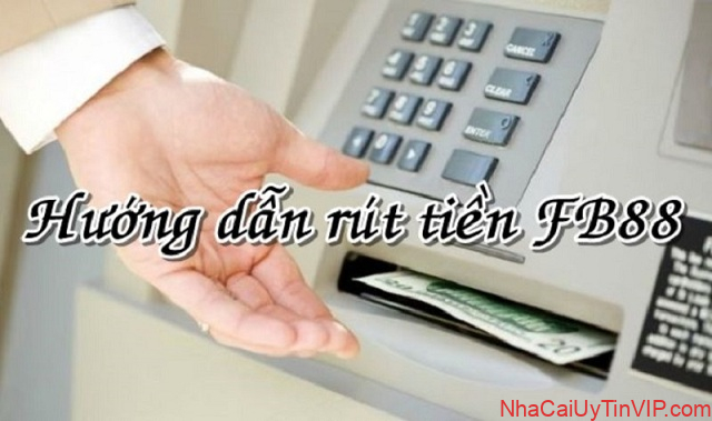 Mách bạn cách rút tiền an toàn tại nhà cái FB88 Mách bạn cách rút tiền an toàn tại nhà cái FB88
