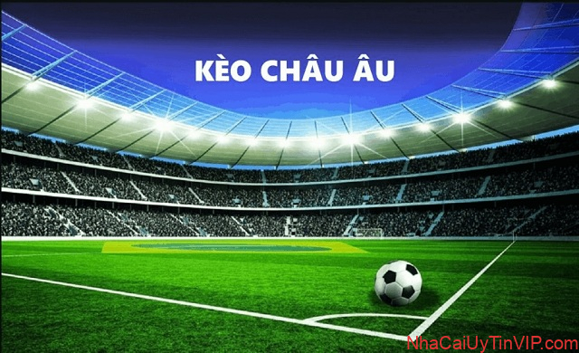 Kèo châu Âu có cách chơi đơn giản hơn kèo châu Á Kèo châu Âu có cách chơi đơn giản hơn kèo châu Á